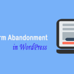 how-to-reduce-form-abandonment-in-wordpress
