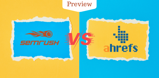 Semrush vs Ahrefs