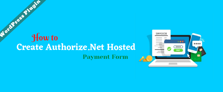 How to Create Authorize.Net Hosted Payment Form