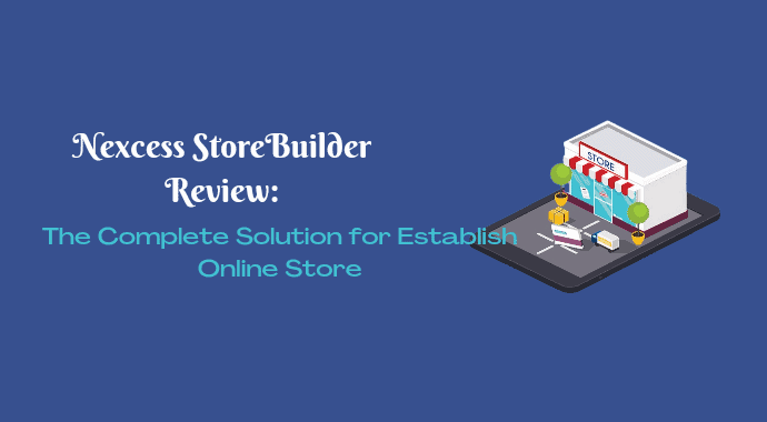 StoreBuilder Review: The Complete Solution for Establish Online Store