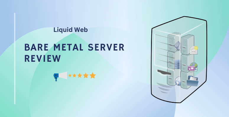 The Ultimate Guide to Liquid Web Bare Metal Server Hosting