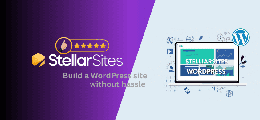 StellarSites Review: The Easiest Way to Build a WordPress Site